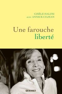 Lire la suite à propos de l’article Une farouche liberté par Gisèle Halimi et Annick Cojean