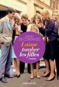 Lire la suite à propos de l’article Laisse tomber les filles de Gerard de Cortanze