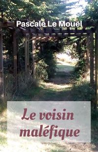 Lire la suite à propos de l’article Le voisin maléfique par Pascale Le Mouel