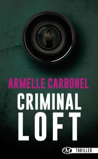 Lire la suite à propos de l’article Criminal Loft par Armelle Carbonnel