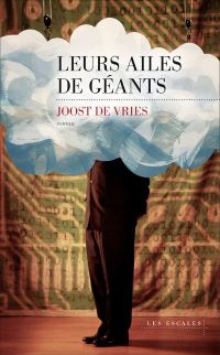 Lire la suite à propos de l’article Leurs ailes de géants par Joost de Vries