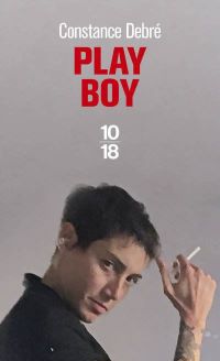 Lire la suite à propos de l’article Play Boy par Constance Debré