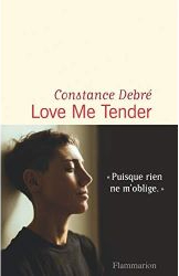 Lire la suite à propos de l’article Love Me Tender par Constance Debré