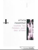 Lire la suite à propos de l’article Toutes les femmes sont des Aliens par Olivia Rosenthal