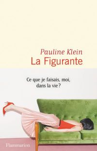 Lire la suite à propos de l’article La figurante par Pauline Klein