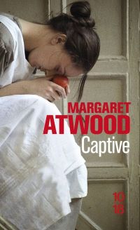 Lire la suite à propos de l’article Captive par Margaret Atwood