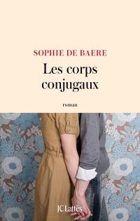 Lire la suite à propos de l’article Les corps conjugaux par Sophie de Baere