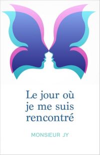 Lire la suite à propos de l’article Le jour où je me suis rencontré par Monsieur Jy