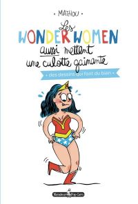 Lire la suite à propos de l’article Les wonderwomen aussi mettent une culotte gainante par MATHOU