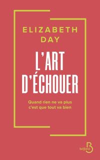 Lire la suite à propos de l’article L’art d’échouer par Elizabeth Day