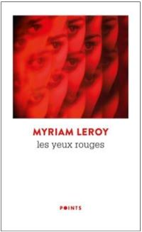 Lire la suite à propos de l’article Les yeux rouges par Myriam Leroy
