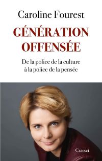 Lire la suite à propos de l’article Génération offensée  par Caroline Fourest