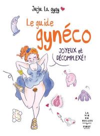 Lire la suite à propos de l’article Le guide gynéco par Juju la gygy