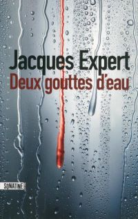 Lire la suite à propos de l’article Comme deux gouttes d’eau par Jacques Expert