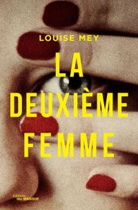 Lire la suite à propos de l’article La deuxième femme par Louise Mey
