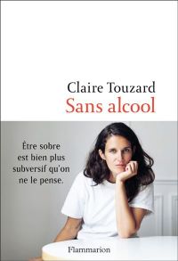 Lire la suite à propos de l’article Sans alcool par Claire Touzard