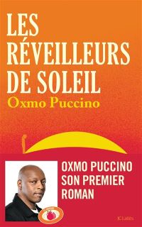 Lire la suite à propos de l’article Les réveilleurs de soleil par Oxmo Puccino