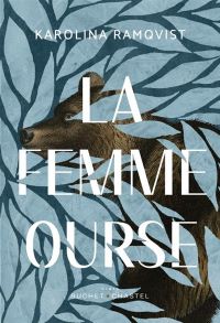 Lire la suite à propos de l’article La femme ourse par Karolina Ramqvist
