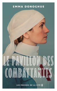 Lire la suite à propos de l’article Le Pavillon des combattantes par Emma Donoghue
