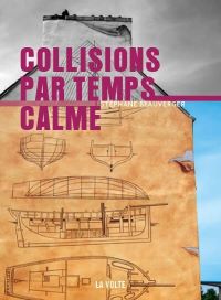 Lire la suite à propos de l’article Collisions par temps calme par Stéphane Beauverger