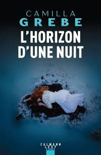 Lire la suite à propos de l’article L’horizon d’une nuit par Camilla Grebe