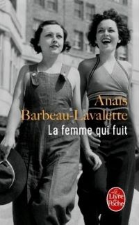 Lire la suite à propos de l’article La femme qui fuit par Anaïs Barbeau-Lavalette