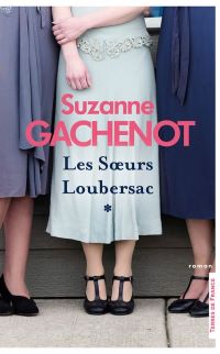 Lire la suite à propos de l’article Les sœurs Loubersac par Suzanne Gachenot