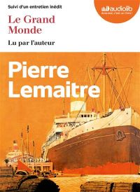 Lire la suite à propos de l’article Le Grand Monde par Pierre Lemaître