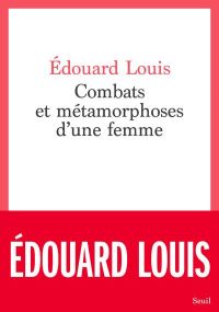 Lire la suite à propos de l’article Combats et métamorphoses d’une femme par Edouard Louis