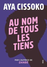 Lire la suite à propos de l’article Au nom de tous les tiens par Aya Cissoko