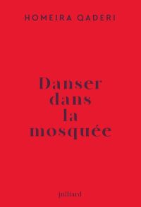 Lire la suite à propos de l’article Danser dans la mosquée par Homeira Qaderi