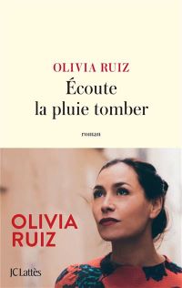 Lire la suite à propos de l’article Ecoute la pluie tomber par Olivia Ruiz