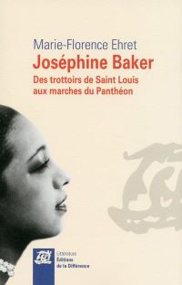 Lire la suite à propos de l’article Joséphine Baker, des trottoirs de Saint-Louis aux marches du Panthéon par Marie-Florence Ehret