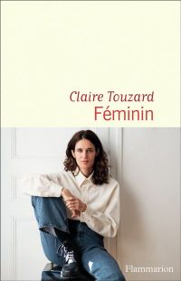 Lire la suite à propos de l’article Féminin par Claire Touzard