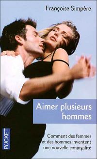 Lire la suite à propos de l’article Aimer plusieurs hommes par Françoise Simpère