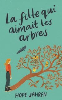 Lire la suite à propos de l’article La fille qui aimait les arbres de Hope Jahren