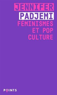 Lire la suite à propos de l’article Féminisme et pop culture par Jennifer Padjemi
