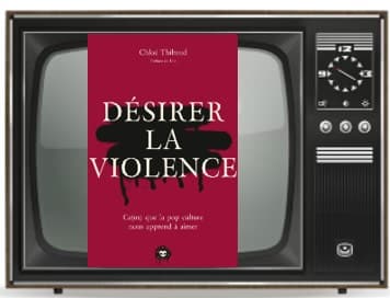 Lire la suite à propos de l’article Desirer la violence – Chloe Thibaud